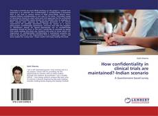 Buchcover von How confidentiality in clinical trials are maintained?-Indian scenario
