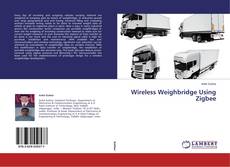 Couverture de Wireless Weighbridge Using Zigbee