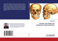 Copertina di Grafts and flaps for orofacial reconstruction