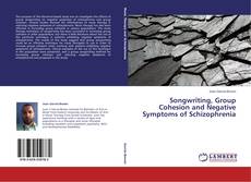 Buchcover von Songwriting, Group Cohesion and Negative Symptoms of Schizophrenia