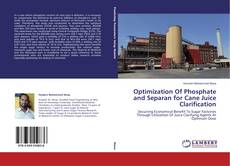 Copertina di Optimization Of Phosphate and Separan for Cane Juice Clarification