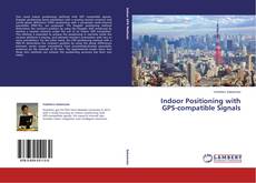Buchcover von Indoor Positioning with GPS-compatible Signals