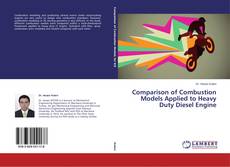 Buchcover von Comparison of Combustion Models Applied to Heavy Duty Diesel Engine