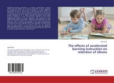 Copertina di The effects of accelerated learning instruction on retention of idioms