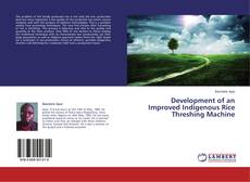 Couverture de Development of an Improved Indigenous Rice Threshing Machine