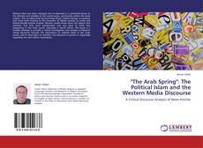 Copertina di "The Arab Spring": The Political Islam and the Western Media Discourse