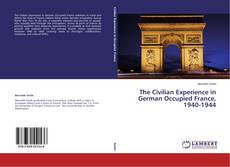 Capa do livro de The Civilian Experience in German Occupied France, 1940-1944 