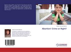 Copertina di Abortion! Crime or Right?