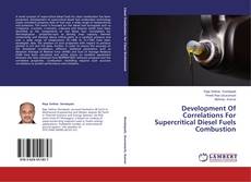Portada del libro de Development Of Correlations For Supercritical Diesel Fuels Combustion