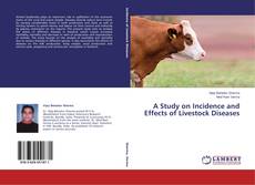 Bookcover of A Study on Incidence and Effects of Livestock Diseases
