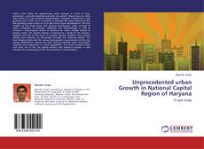 Capa do livro de Unprecedented urban Growth in National Capital Region of Haryana 