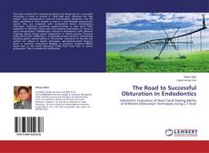 Copertina di The Road to Successful Obturation In Endodontics