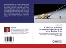 Couverture de A Study on Solubility Enhancement Methods for Poorly Soluble Drug