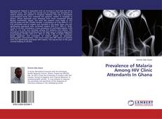 Copertina di Prevalence of Malaria Among HIV Clinic Attendants In Ghana