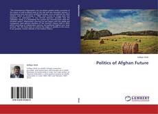Copertina di Politics of Afghan Future