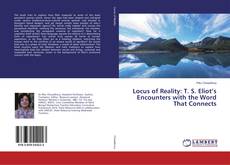 Buchcover von Locus of Reality: T. S. Eliot’s Encounters with the Word That Connects