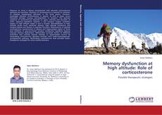 Copertina di Memory dysfunction at high altitude: Role of corticosterone