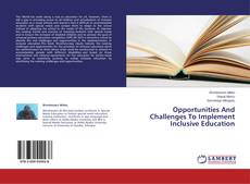 Copertina di Opportunities And Challenges To Implement Inclusive Education