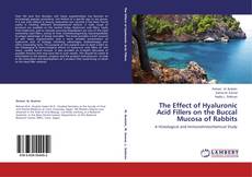 Copertina di The Effect of Hyaluronic Acid Fillers on the Buccal Mucosa of Rabbits
