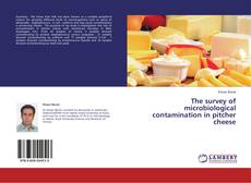 Capa do livro de The survey of microbiological contamination in pitcher cheese 