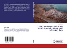 Copertina di The Georectification of the UKHO Admiralty Chart 5080 of Lough Derg