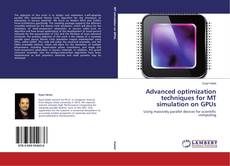 Copertina di Advanced optimization techniques for MT simulation on GPUs