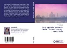 Capa do livro de Evaluation Of Microbial Profile Of River Yamuna, Agra, India 