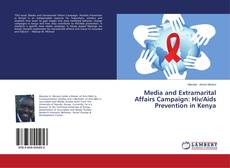 Copertina di Media and Extramarital Affairs Campaign: Hiv/Aids Prevention in Kenya