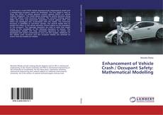 Copertina di Enhancement of Vehicle Crash / Occupant Safety: Mathematical Modelling