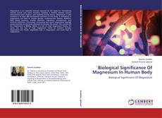 Buchcover von Biological Significance Of Magnesium In Human Body