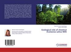 Couverture de Ecological role of chestnut (Castanea sativa Mill)