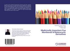 Copertina di Medicinally Important Five Membered N-Heterocyclic Derivatives