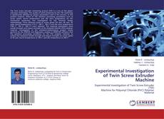 Buchcover von Experimental Investigation of Twin Screw Extruder Machine