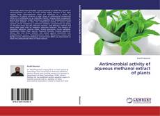 Couverture de Antimicrobial activity of aqueous methanol extract of plants
