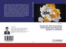 Buchcover von Essays On The Innovation And Intellectual Property System In Vietnam