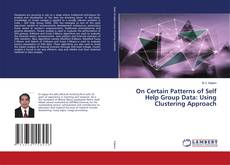 Copertina di On Certain Patterns of Self Help Group Data: Using Clustering Approach
