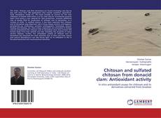 Copertina di Chitosan and sulfated chitosan from donacid clam: Antioxidant activity