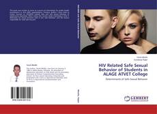 Buchcover von HIV Related Safe Sexual Behavior of Students in ALAGE ATVET College