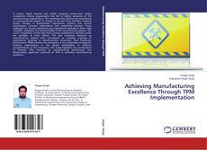 Capa do livro de Achieving Manufacturing Excellence Through TPM Implementation 