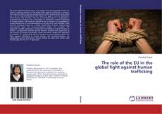 Couverture de The role of the EU in the global fight against human trafficking