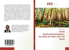 Bookcover of Étude dendroclimatologique du cèdre de l'Atlas dans les Aurès