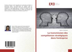 Buchcover von La transmission des compétences stratégiques dans l'entreprise