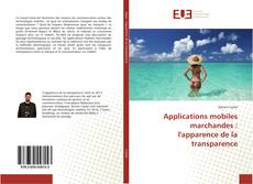 Bookcover of Applications mobiles marchandes : l'apparence de la transparence