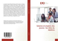 Salaires et emplois des jeunes : les rôles du diplôme kitap kapağı
