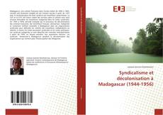 Borítókép a  Syndicalisme et décolonisation à Madagascar (1944-1956) - hoz