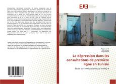 Copertina di La dépression dans les consultations de première ligne en Tunisie