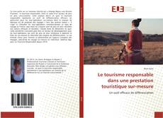 Bookcover of Le tourisme responsable dans une prestation touristique sur-mesure