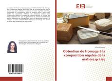 Couverture de Obtention de fromage à la composition régulée de la matière grasse