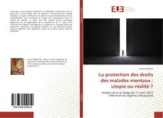 Couverture de La protection des droits des malades mentaux : utopie ou réalité ?