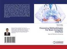 Copertina di Processing Methodologies For Brain Computer Interface